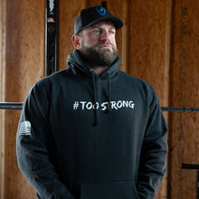 Load image into Gallery viewer, Mike in a XL #TOOSTRONG Hoodie
