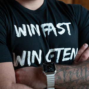 Win Fast Win Often T- Shirt