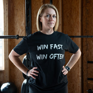 Win Fast Win Often T- Shirt