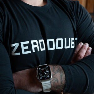 ZERO DOUBT. Long Sleeve T- Shirt